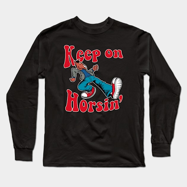 Keep on Horsin Long Sleeve T-Shirt by jasesa